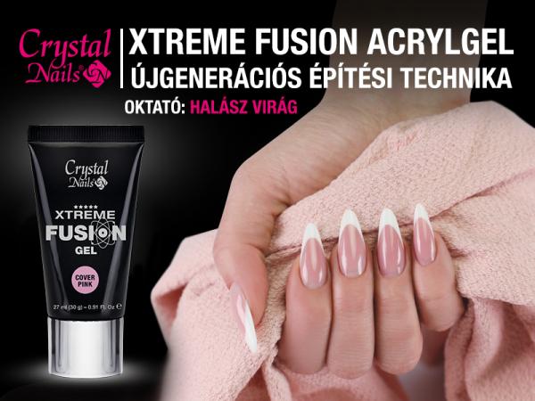 Halász Virág - Xtreme Fusion AcrylGel AkrilZselé – Újgenerációs építési technika