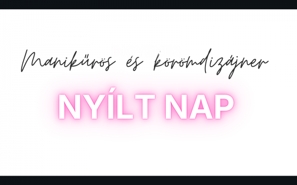 Műköröm tanfolyam - Manikűrös és körömdizájner - Nyílt napok