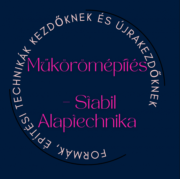 Műkörömépítés – Stabil Alaptechnika